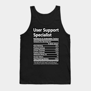 User Support Specialist T Shirt - Nutritional and Undeniable Factors Gift Item Tee Tank Top